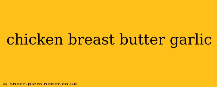 chicken breast butter garlic