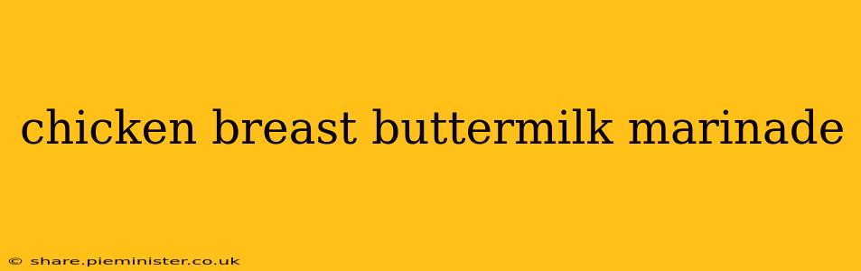 chicken breast buttermilk marinade