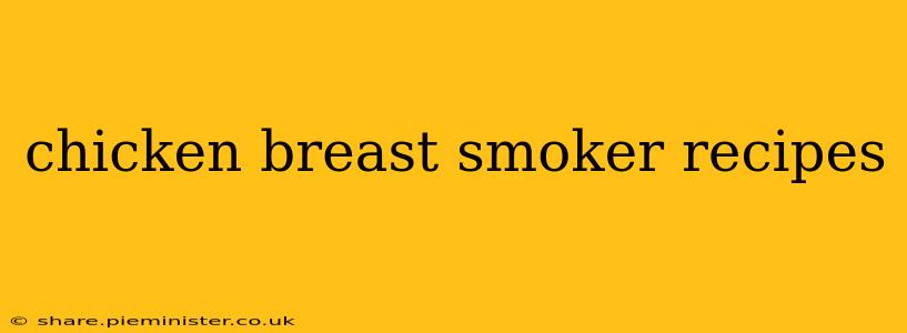 chicken breast smoker recipes