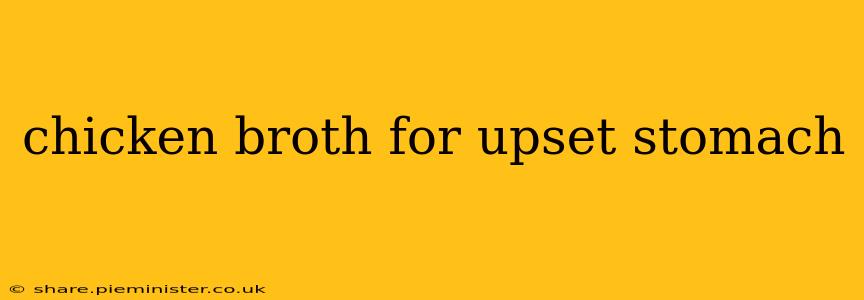 chicken broth for upset stomach