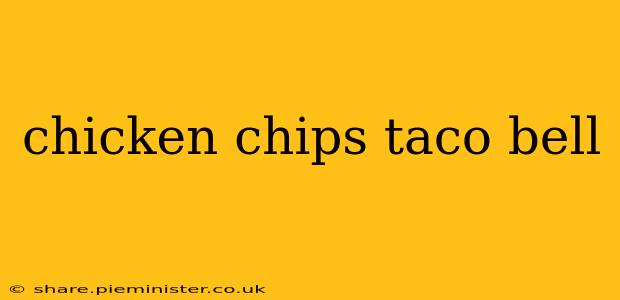 chicken chips taco bell