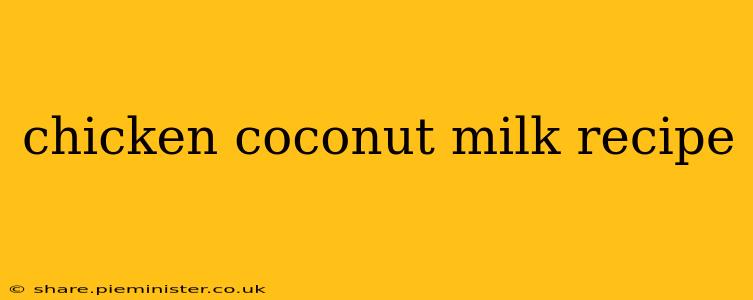 chicken coconut milk recipe