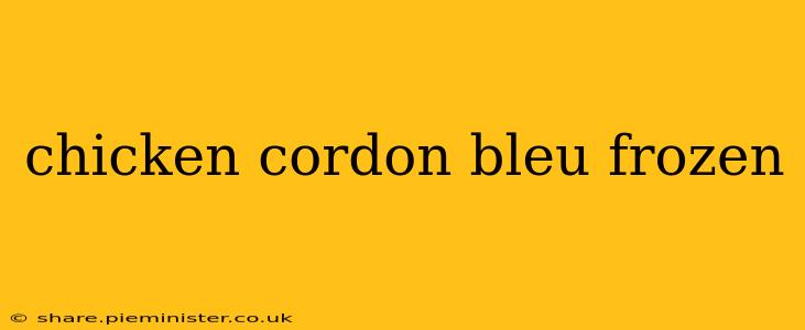 chicken cordon bleu frozen
