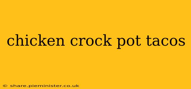 chicken crock pot tacos
