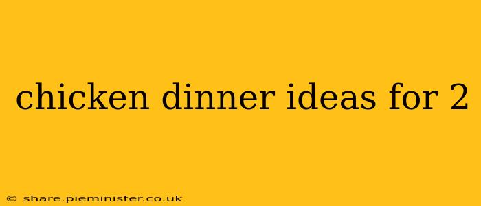 chicken dinner ideas for 2