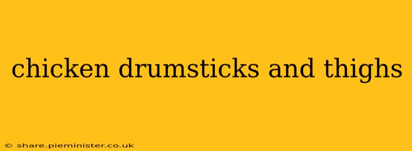 chicken drumsticks and thighs