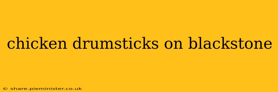 chicken drumsticks on blackstone