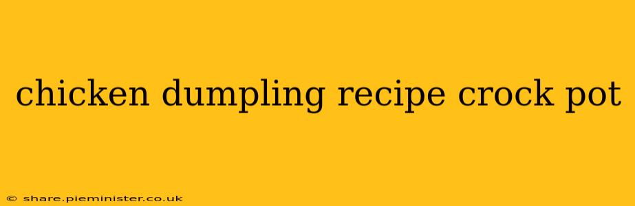 chicken dumpling recipe crock pot