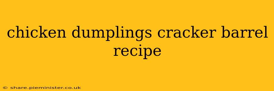chicken dumplings cracker barrel recipe