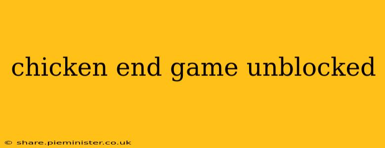 chicken end game unblocked