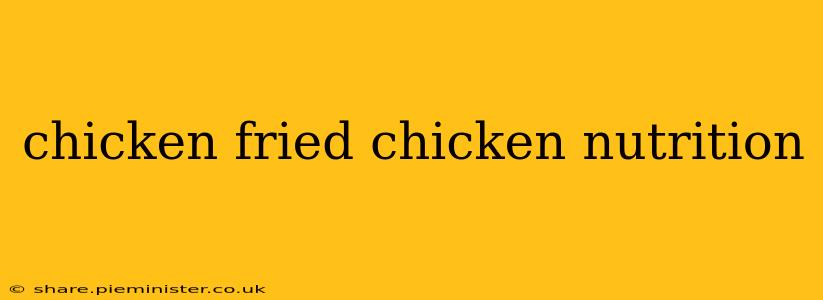 chicken fried chicken nutrition