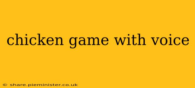 chicken game with voice
