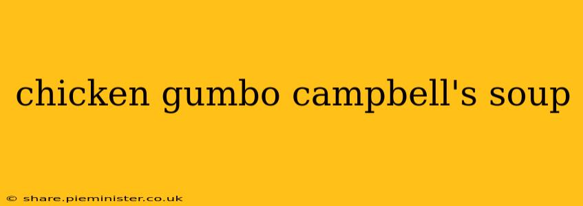 chicken gumbo campbell's soup