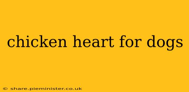 chicken heart for dogs