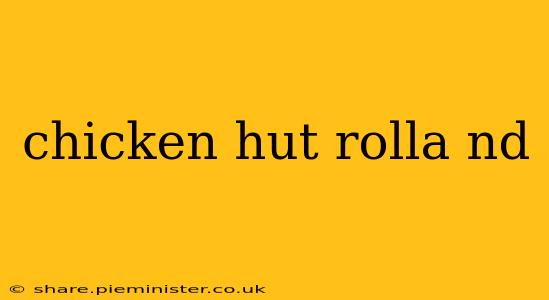 chicken hut rolla nd