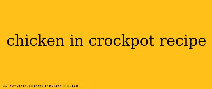 chicken in crockpot recipe