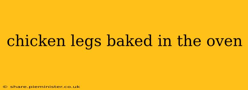 chicken legs baked in the oven