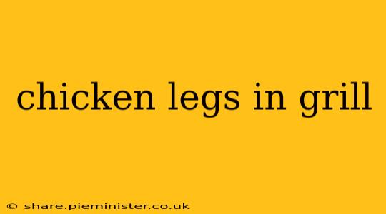 chicken legs in grill