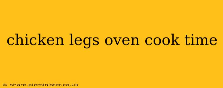 chicken legs oven cook time
