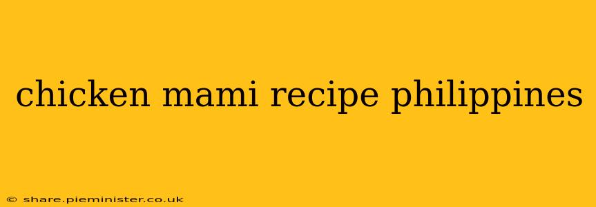 chicken mami recipe philippines