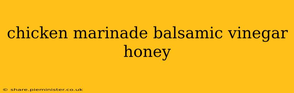 chicken marinade balsamic vinegar honey