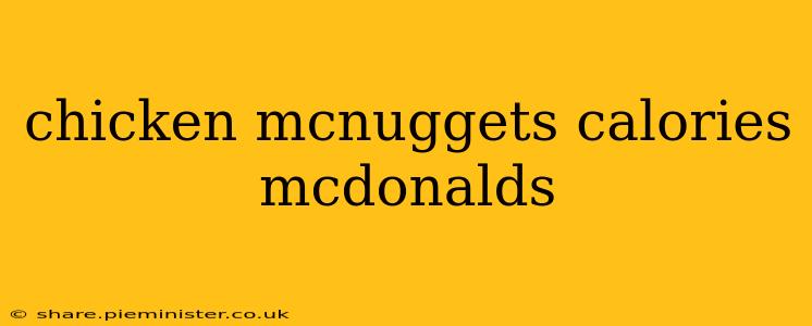 chicken mcnuggets calories mcdonalds