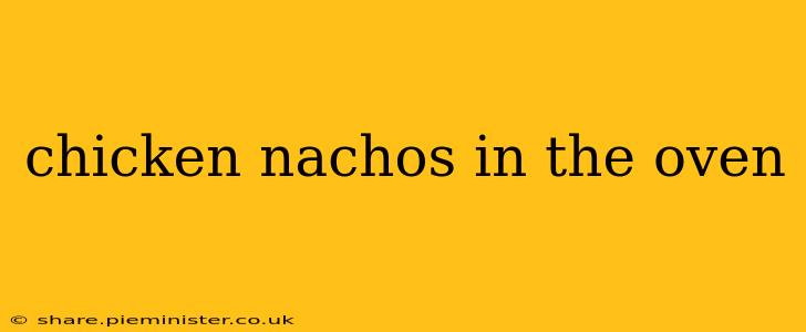 chicken nachos in the oven