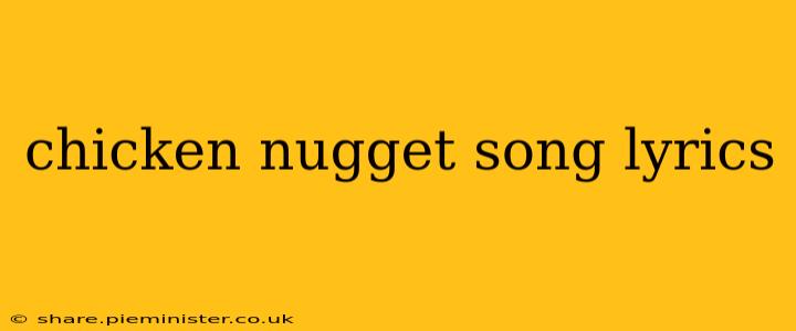chicken nugget song lyrics