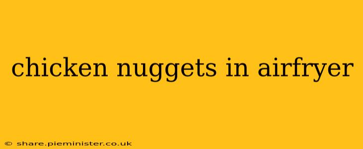 chicken nuggets in airfryer