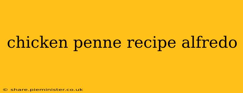 chicken penne recipe alfredo