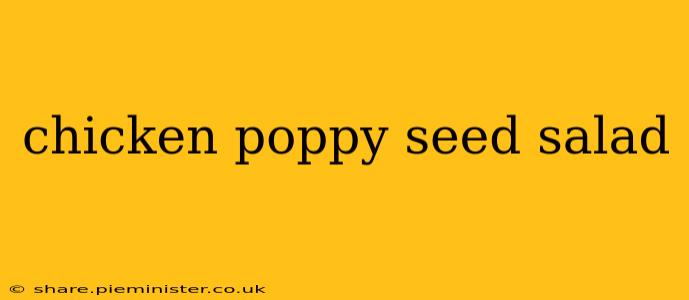 chicken poppy seed salad