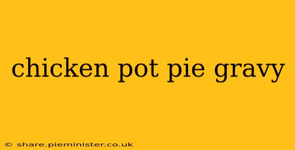 chicken pot pie gravy