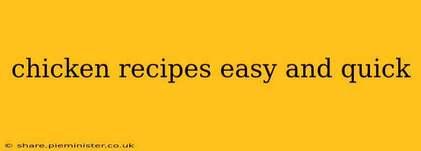 chicken recipes easy and quick