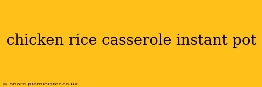 chicken rice casserole instant pot