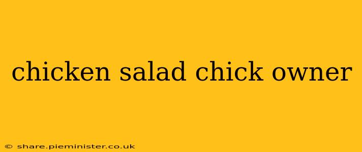 chicken salad chick owner