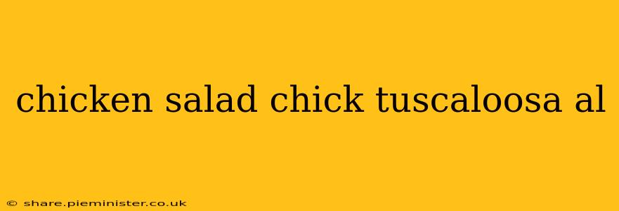 chicken salad chick tuscaloosa al