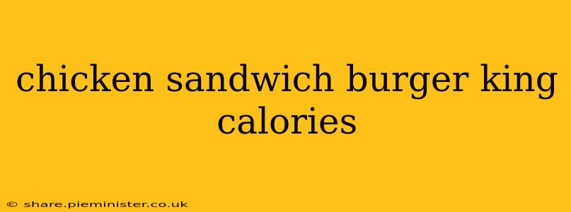chicken sandwich burger king calories