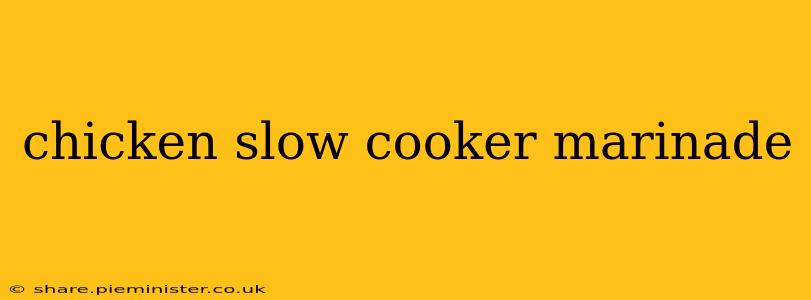 chicken slow cooker marinade