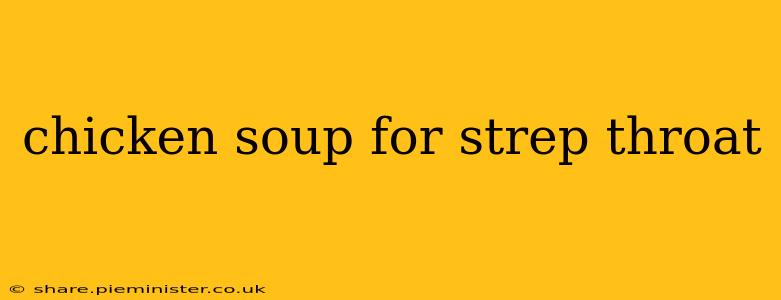 chicken soup for strep throat