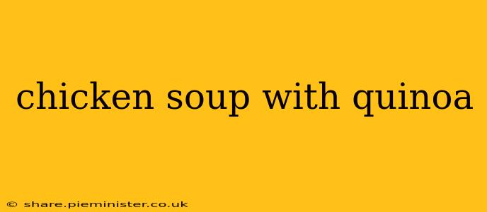 chicken soup with quinoa