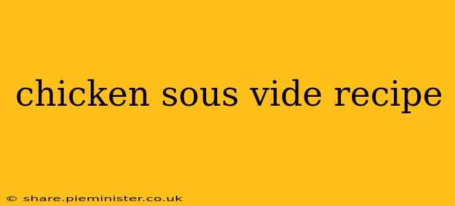 chicken sous vide recipe