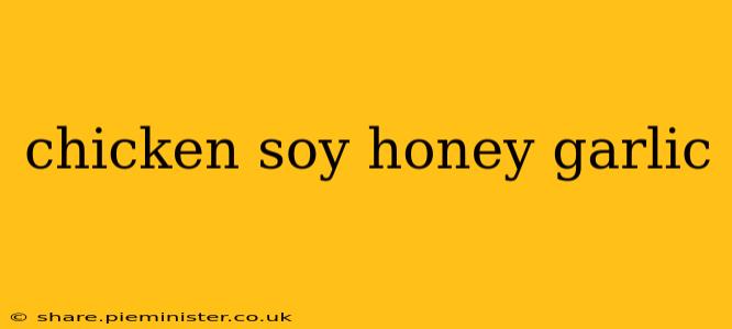 chicken soy honey garlic