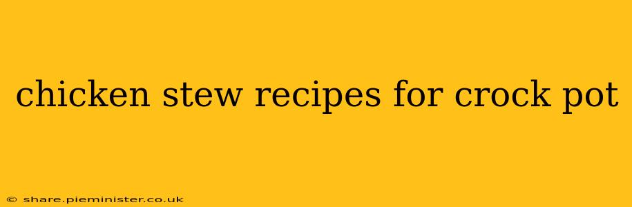 chicken stew recipes for crock pot