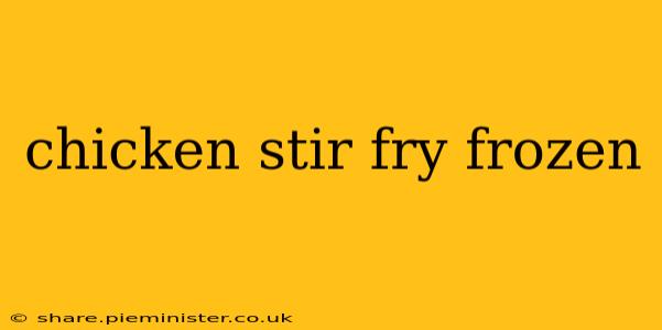 chicken stir fry frozen