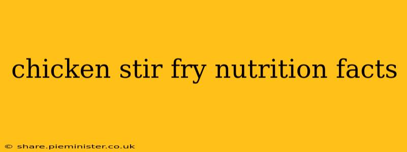 chicken stir fry nutrition facts