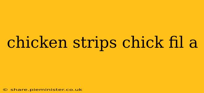 chicken strips chick fil a