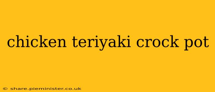 chicken teriyaki crock pot