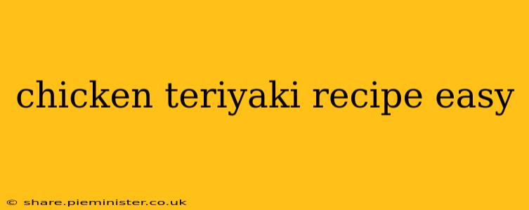 chicken teriyaki recipe easy