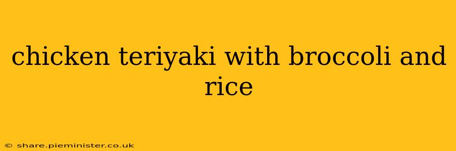 chicken teriyaki with broccoli and rice