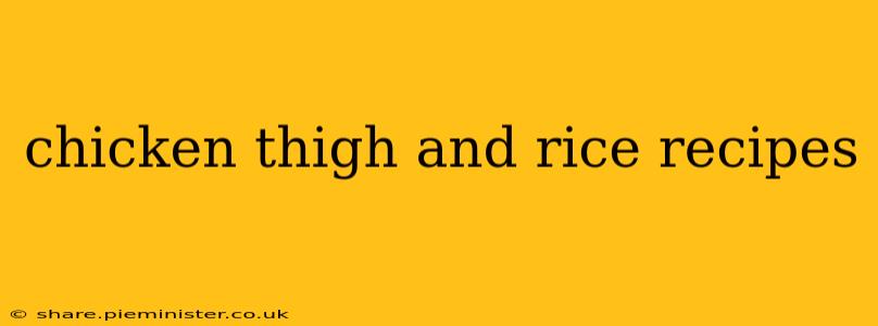 chicken thigh and rice recipes